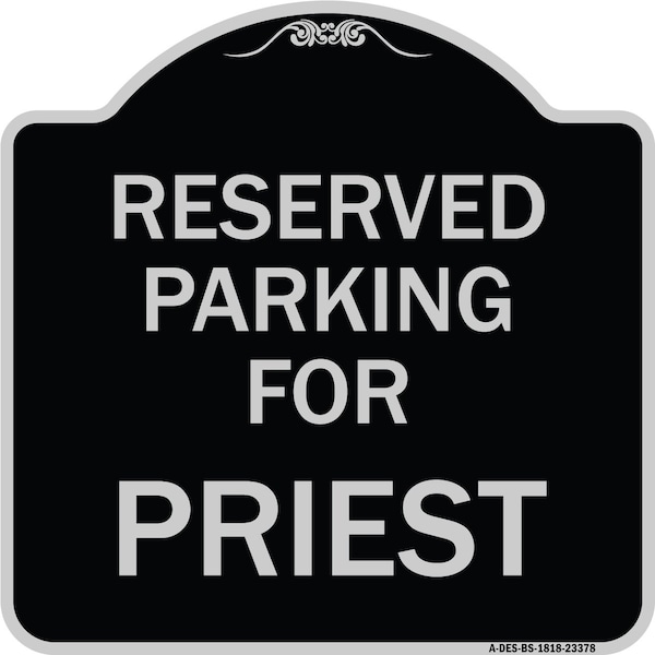 Signmission Parking Reserved for Priest Heavy-Gauge Aluminum Architectural Sign, 18" x 18", BS-1818-23378 A-DES-BS-1818-23378 - main